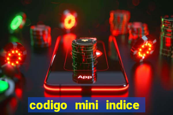 codigo mini indice setembro 2024